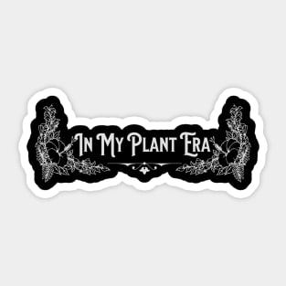 In-My-Plant-Era - plant lover Sticker